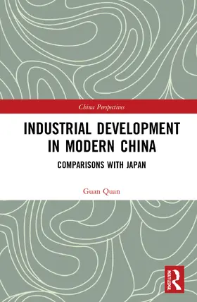 Quan |  Industrial Development in Modern China: Comparisons with Japan | Buch |  Sack Fachmedien