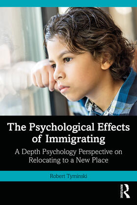 Tyminski |  The Psychological Effects of Immigrating | Buch |  Sack Fachmedien