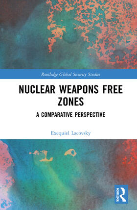 Lacovsky | Nuclear Weapons Free Zones | Buch | 978-0-367-63559-6 | sack.de