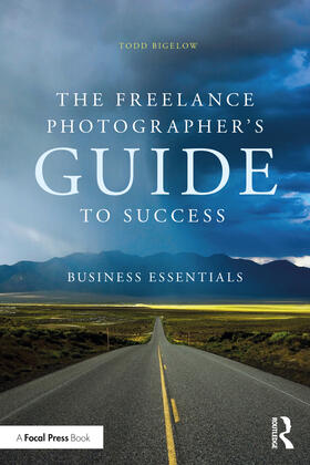 Bigelow |  The Freelance Photographer's Guide To Success | Buch |  Sack Fachmedien