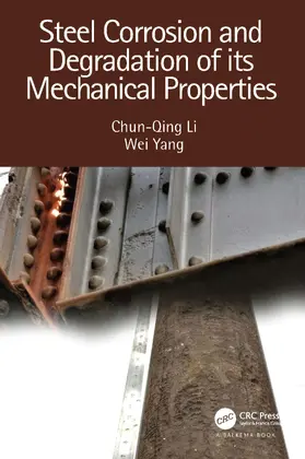 Li / Yang |  Steel Corrosion and Degradation of its Mechanical Properties | Buch |  Sack Fachmedien