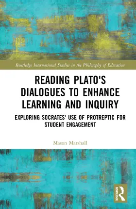 Marshall |  Reading Plato's Dialogues to Enhance Learning and Inquiry | Buch |  Sack Fachmedien
