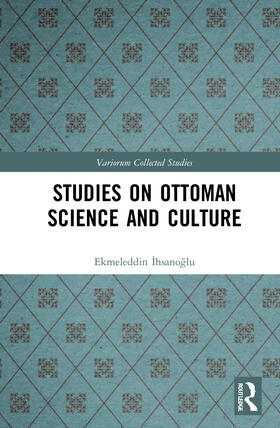 Ihsanoglu |  Studies on Ottoman Science and Culture | Buch |  Sack Fachmedien
