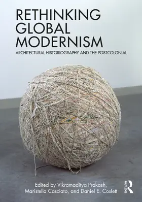 Coslett / Prakash / Casciato |  Rethinking Global Modernism | Buch |  Sack Fachmedien
