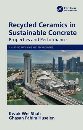 Shah / Huseien | Recycled Ceramics in Sustainable Concrete | Buch | 978-0-367-63687-6 | sack.de
