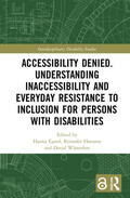 Egard / Hansson / Wästerfors |  Accessibility Denied. Understanding Inaccessibility and Everyday Resistance to Inclusion for Persons with Disabilities | Buch |  Sack Fachmedien