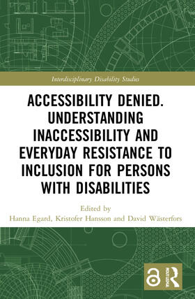 Wasterfors / Egard / Hansson |  Accessibility Denied. Understanding Inaccessibility and Everyday Resistance to Inclusion for Persons with Disabilities | Buch |  Sack Fachmedien