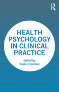 Forshaw |  Health Psychology in Clinical Practice | Buch |  Sack Fachmedien