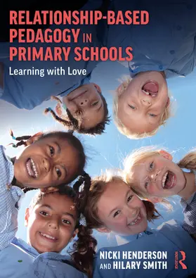 Henderson / Smith |  Relationship-Based Pedagogy in Primary Schools | Buch |  Sack Fachmedien