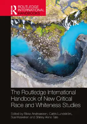 Andreassen / Lundström / Keskinen |  The Routledge International Handbook of New Critical Race and Whiteness Studies | Buch |  Sack Fachmedien