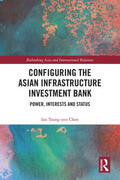 Tsung-Yen Chen |  Configuring the Asian Infrastructure Investment Bank | Buch |  Sack Fachmedien