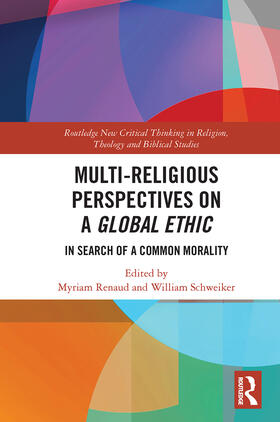 Renaud / Schweiker | Multi-Religious Perspectives on a Global Ethic | Buch | 978-0-367-64002-6 | sack.de