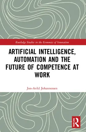 Johannessen |  Artificial Intelligence, Automation and the Future of Competence at Work | Buch |  Sack Fachmedien