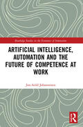 Johannessen |  Artificial Intelligence, Automation and the Future of Competence at Work | Buch |  Sack Fachmedien