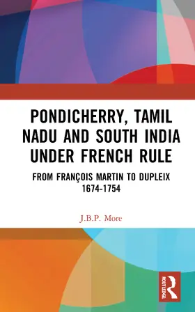 More |  Pondicherry, Tamil Nadu and South India under French Rule | Buch |  Sack Fachmedien
