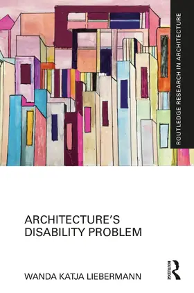 Liebermann |  Architecture's Disability Problem | Buch |  Sack Fachmedien