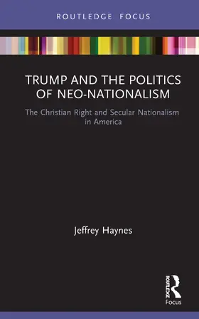 Haynes |  Trump and the Politics of Neo-Nationalism | Buch |  Sack Fachmedien