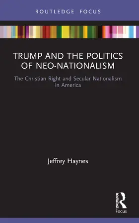 Haynes |  Trump and the Politics of Neo-Nationalism | Buch |  Sack Fachmedien