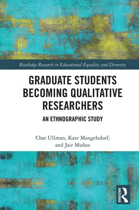 Ullman / Mangelsdorf / Muñoz | Graduate Students Becoming Qualitative Researchers | Buch | 978-0-367-64222-8 | www.sack.de