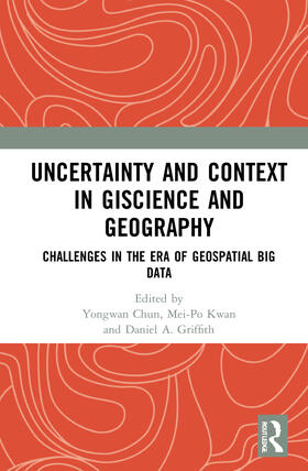 Chun / Kwan / Griffith | Uncertainty and Context in GIScience and Geography | Buch | 978-0-367-64299-0 | sack.de