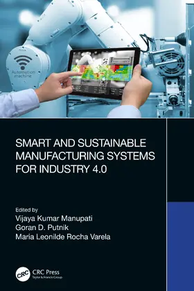 Manupati / Putnik / Rocha Varela | Smart and Sustainable Manufacturing Systems for Industry 4.0 | Buch | 978-0-367-64303-4 | sack.de