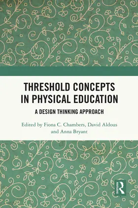 Chambers / Aldous / Bryant | Threshold Concepts in Physical Education | Buch | 978-0-367-64338-6 | sack.de