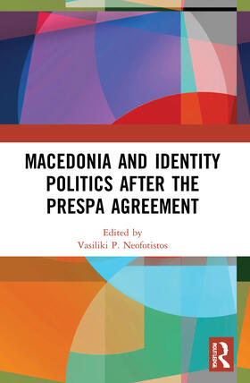 Neofotistos | Macedonia and Identity Politics After the Prespa Agreement | Buch | 978-0-367-64374-4 | sack.de