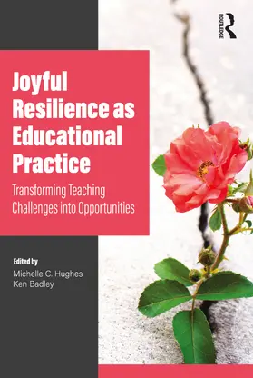 Hughes / Badley |  Joyful Resilience as Educational Practice | Buch |  Sack Fachmedien