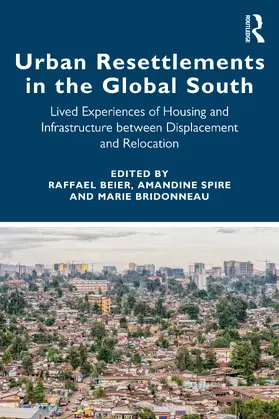 Beier / Spire / Bridonneau |  Urban Resettlements in the Global South | Buch |  Sack Fachmedien