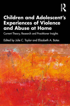 Bates / Taylor | Children and Adolescent's Experiences of Violence and Abuse at Home | Buch | 978-0-367-64464-2 | sack.de