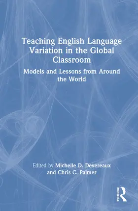 Devereaux / Palmer |  Teaching English Language Variation in the Global Classroom | Buch |  Sack Fachmedien
