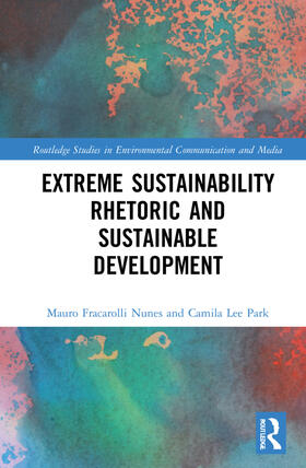 Fracarolli Nunes / Lee Park |  Extreme Sustainability Rhetoric and Sustainable Development | Buch |  Sack Fachmedien