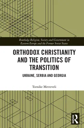 Metreveli |  Orthodox Christianity and the Politics of Transition | Buch |  Sack Fachmedien