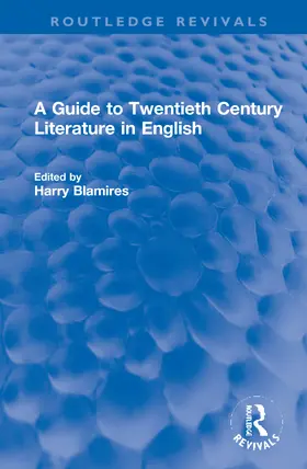 Blamires |  A Guide to Twentieth Century Literature in English | Buch |  Sack Fachmedien