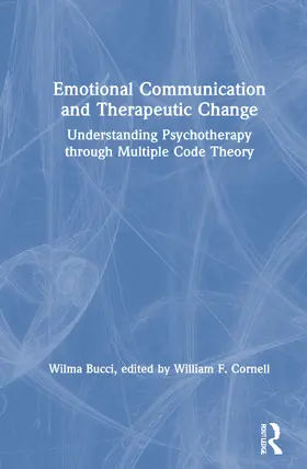Bucci / Cornell | Emotional Communication and Therapeutic Change | Buch | 978-0-367-64560-1 | sack.de