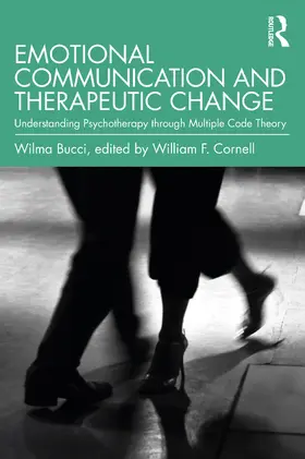 Bucci / Cornell |  Emotional Communication and Therapeutic Change | Buch |  Sack Fachmedien