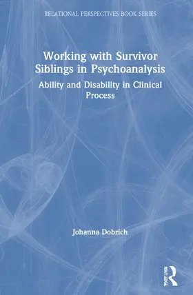 Dobrich |  Working with Survivor Siblings in Psychoanalysis | Buch |  Sack Fachmedien