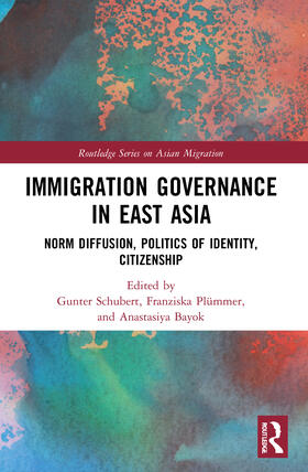 Schubert / Plümmer / Bayok |  Immigration Governance in East Asia | Buch |  Sack Fachmedien