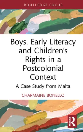 Bonello | Boys, Early Literacy and Children's Rights in a Postcolonial Context | Buch | 978-0-367-64627-1 | www.sack.de