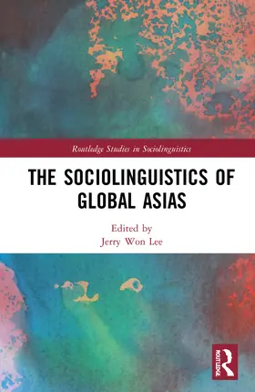 Lee |  The Sociolinguistics of Global Asias | Buch |  Sack Fachmedien