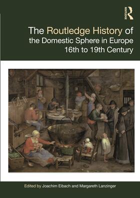 Eibach / Lanzinger | The Routledge History of the Domestic Sphere in Europe | Buch | 978-0-367-64719-3 | sack.de