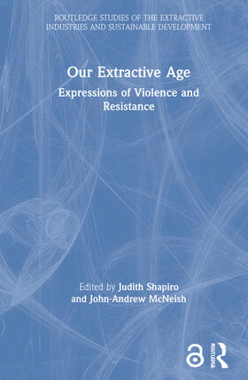 Shapiro / McNeish |  Our Extractive Age | Buch |  Sack Fachmedien