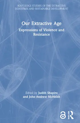 Shapiro / McNeish |  Our Extractive Age | Buch |  Sack Fachmedien