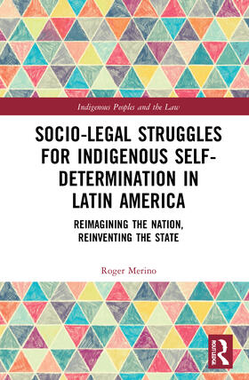 Merino |  Socio-Legal Struggles for Indigenous Self-Determination in Latin America | Buch |  Sack Fachmedien