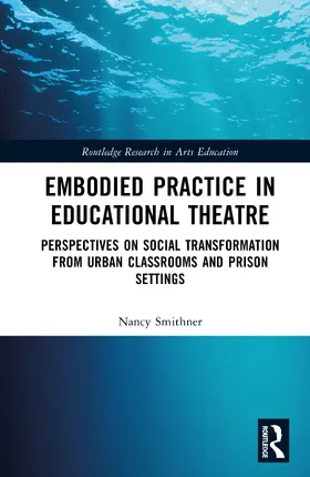 Smithner |  Embodied Learning in Educational Theatre | Buch |  Sack Fachmedien