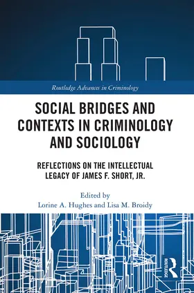 Hughes / Broidy |  Social Bridges and Contexts in Criminology and Sociology | Buch |  Sack Fachmedien