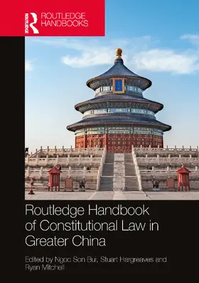 Bui / Hargreaves / Mitchell |  Routledge Handbook of Constitutional Law in Greater China | Buch |  Sack Fachmedien