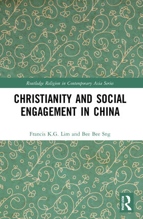 K.G. Lim / Sng |  Christianity and Social Engagement in China | Buch |  Sack Fachmedien