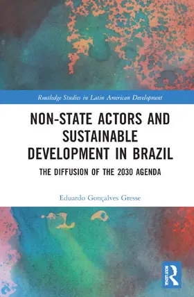 Gonçalves Gresse |  Non-State Actors and Sustainable Development in Brazil | Buch |  Sack Fachmedien