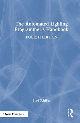 Schiller | The Automated Lighting Programmer's Handbook | Buch | 978-0-367-65326-2 | www.sack.de